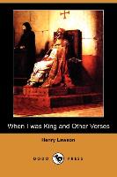 When I Was King and Other Verses (Dodo Press)