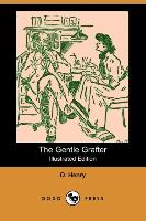 The Gentle Grafter (Illustrated Edition) (Dodo Press)