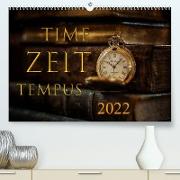 Time - Zeit - Tempus (Premium, hochwertiger DIN A2 Wandkalender 2022, Kunstdruck in Hochglanz)