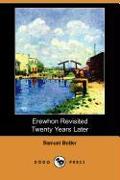 Erewhon Revisited Twenty Years Later (Dodo Press)