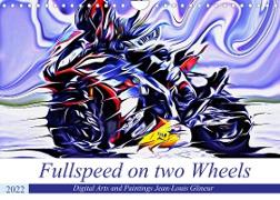 Fullspeed on two Wheels (Wandkalender 2022 DIN A4 quer)