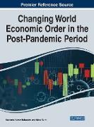 Changing World Economic Order in the Post-Pandemic Period