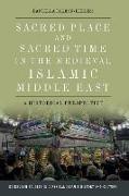 Sacred Place and Sacred Time in the Medieval Islamic Middle East