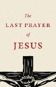 The Last Prayer of Jesus (25-pack)