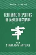 Rethinking the Politics of Labour in Canada