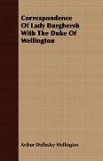 Correspondence of Lady Burghersh with the Duke of Wellington