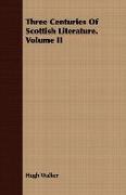 Three Centuries of Scottish Literature. Volume II