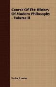 Course of the History of Modern Philosophy - Volume II