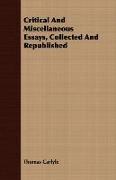 Critical and Miscellaneous Essays, Collected and Republished