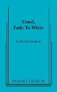 Crawl, Fade to White