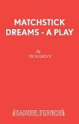 Matchstick Dreams - A Play