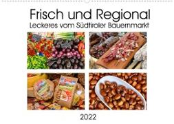 Frisch und Regional - Leckeres vom Südtiroler Bauernmarkt (Wandkalender 2022 DIN A2 quer)