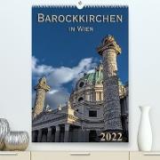 Barockkirchen in Wien (Premium, hochwertiger DIN A2 Wandkalender 2022, Kunstdruck in Hochglanz)