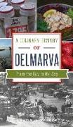 Culinary History of Delmarva: From the Bay to the Sea