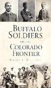 Buffalo Soldiers on the Colorado Frontier