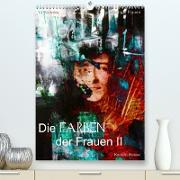 Die FARBEN der Frauen II (Premium, hochwertiger DIN A2 Wandkalender 2022, Kunstdruck in Hochglanz)