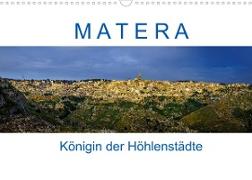 Matera - Königin der Höhlenstädte (Wandkalender 2022 DIN A3 quer)