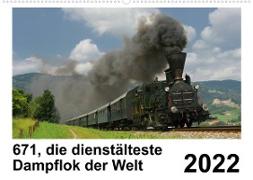 671, die dienstältesten Dampflok der Welt (Wandkalender 2022 DIN A2 quer)