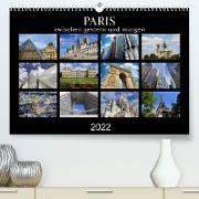 Paris - zwischen gestern und morgen (Premium, hochwertiger DIN A2 Wandkalender 2022, Kunstdruck in Hochglanz)