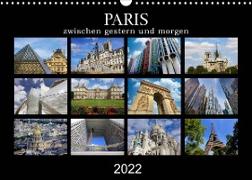 Paris - zwischen gestern und morgen (Wandkalender 2022 DIN A3 quer)