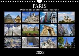 Paris - zwischen gestern und morgen (Wandkalender 2022 DIN A4 quer)