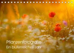 Pflanzenfotografie - Ein blütenreiches Jahr (Tischkalender 2022 DIN A5 quer)