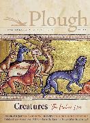 Plough Quarterly No. 28 – Creatures
