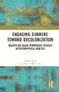 Engaging Currere Toward Decolonization