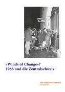 «Winds of Change»? 1968 und die Zentralschweiz