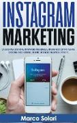 Instagram Marketing: La guida per costruire un marchio personale e un business con Instagram. Suggerimenti e consigli su come ottenere foll