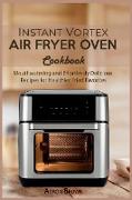 Instant Vortex Air Fryer oven Cookbook