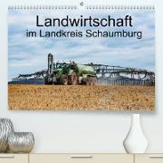 Landwirtschaft - Im Landkreis Schaumburg (Premium, hochwertiger DIN A2 Wandkalender 2022, Kunstdruck in Hochglanz)