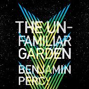 The Unfamiliar Garden