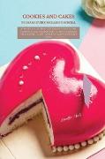 Cookies and Cakes: More than 50 exciting easy and tasty recipes for cookies, cakes, cupcakes and ... more!!! To impress your friends, fam