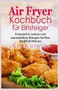 Air Fryer Kochbuch fu¨r Einsteiger