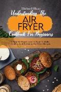 Understanding The Air Fryer Cookbook For Beginners