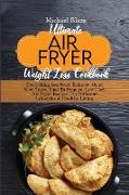 Ultimate Air Fryer Weight Loss Cookbook