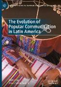 The Evolution of Popular Communication in Latin America