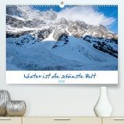 Winter ist die schönste Zeit (Premium, hochwertiger DIN A2 Wandkalender 2022, Kunstdruck in Hochglanz)
