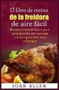 El libro de cocina de la freidora de aire fa´cil