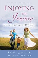 Enjoying the Journey: Steps to Finding Joy Now