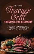 TRAEGER GRILL COOKBOOK FOR BEGINNERS