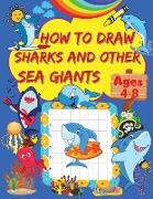 How to Draw Sharks and Other Sea Giants