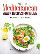 The Best Mediterranean Snack Recipes for Moms