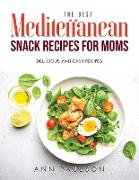 The Best Mediterranean Snack Recipes for Moms