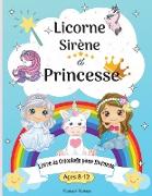 Livre de coloriage licorne, sirène et princesse pour les enfants de 8 à 12 ans
