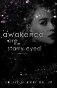 Awakened Are the Starry-Eyed