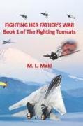 Fighting Her Father's War: The FIghting Tomcats