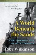 A World Beneath the Sands - The Golden Age of Egyptology
