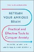 Retrain Your Anxious Brain